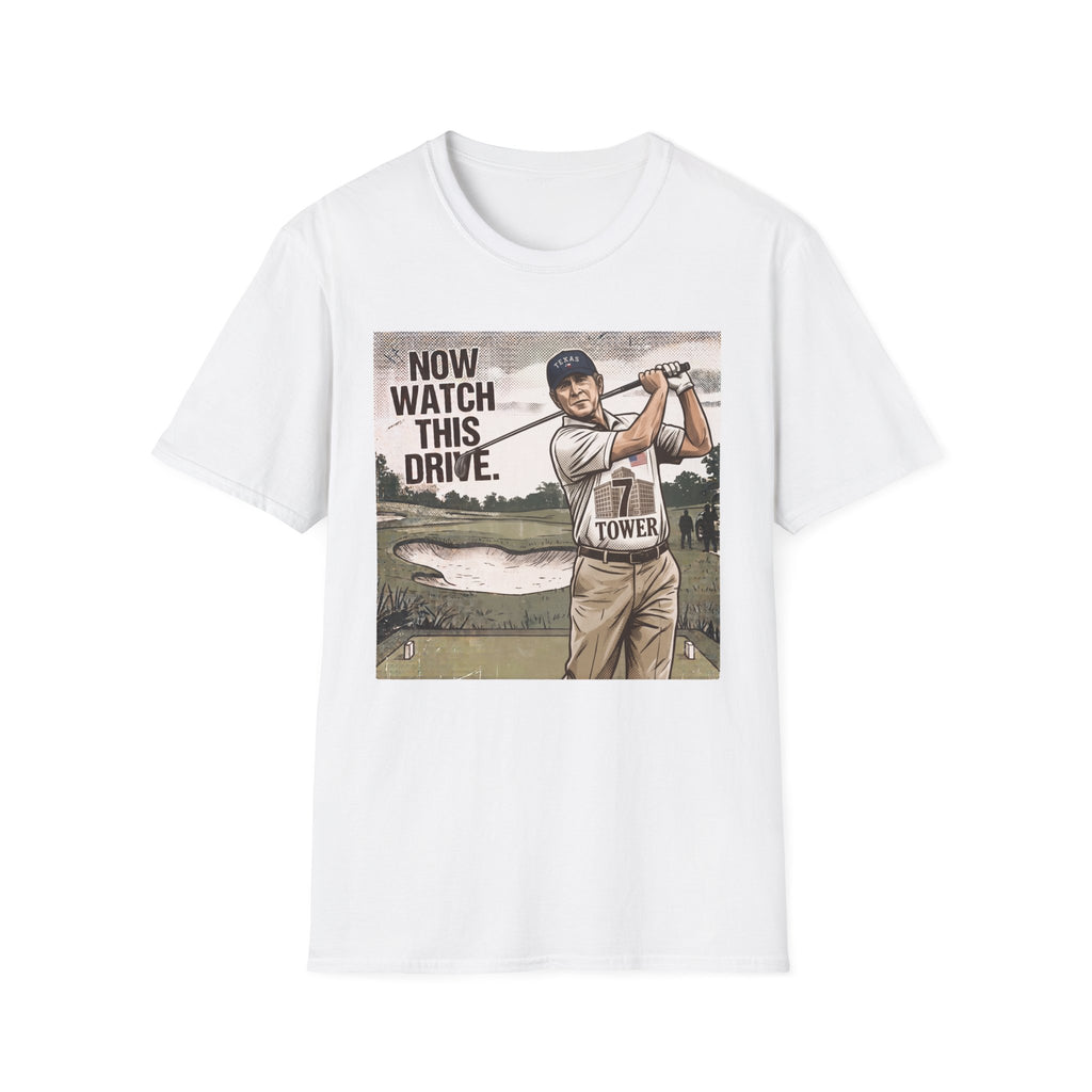 Watch This Drive Bush 1 T-Shirt